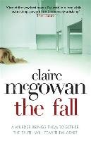 The Fall: A murder brings them together. The truth will tear them apart. Mcgowan Claire