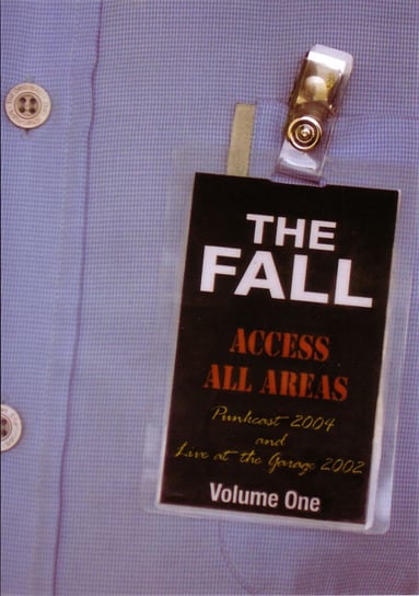 The Fall - Access All Areas: Punkcast 2004 and Live at the Garage 2002 The Fall