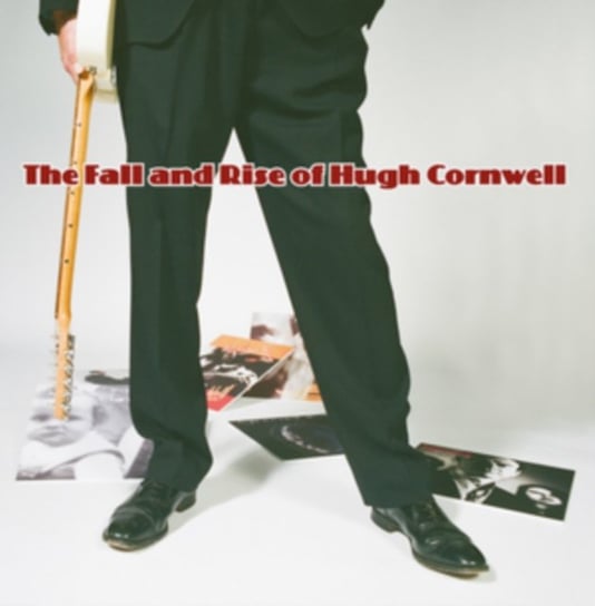 The Fall And Rise Of Hugh Cornwell Cornwell Hugh