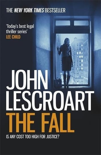 The Fall (Dismas Hardy series, book 16): A complex and gripping legal thriller Lescroart John