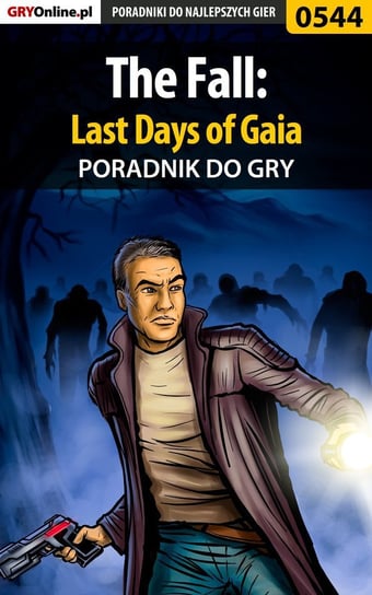 The Fall: Last Days of Gaia - poradnik do gry Falkowski Artur Metatron