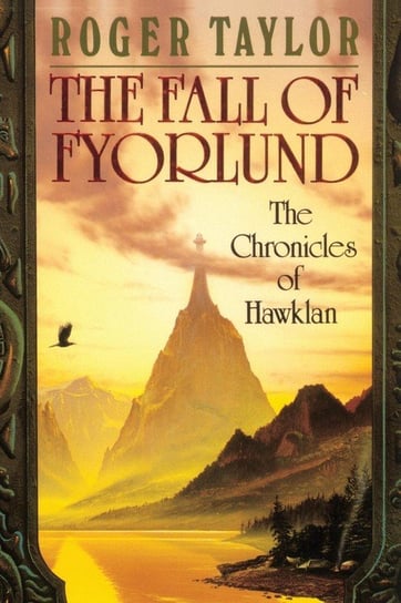 The Fall of Fyorlund. Chronicles of Hawklan. Volume 2 Roger Taylor
