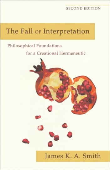 The Fall of Interpretation Smith Associate Professor James K. A.