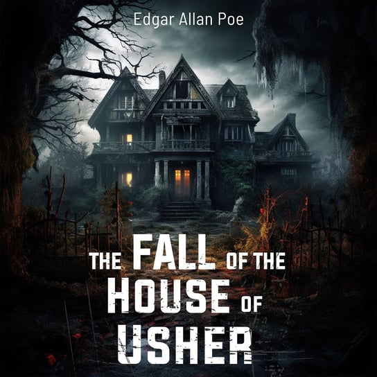 The Fall of the House of Usher Poe Edgar Allan