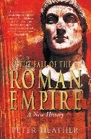 The Fall of the Roman Empire Heather Peter