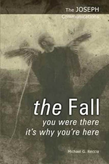 The Fall: You Were There - Its Why Youre Here Michael G. Reccia