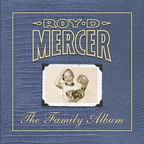 The Family Album Roy D. Mercer