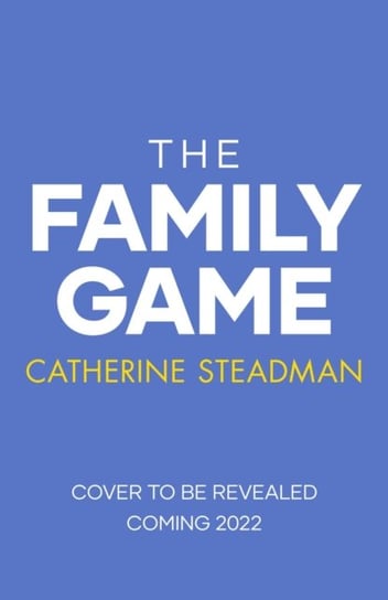 The Family Game: They've been dying to meet you . . . Catherine Steadman