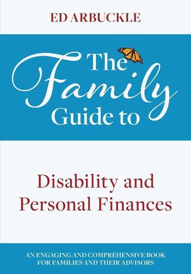 The Family Guide to Disability and Personal Finances Arbuckle Ed