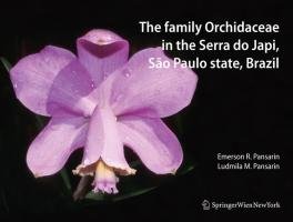 The family Orchidaceae in the Serra do Japi, Sao Paulo state, Brazil Pansarin Emerson Ricardo, Pansarin Ludmila Mickeliunas