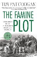 The Famine Plot: England's Role in Ireland's Greatest Tragedy Coogan Tim Pat