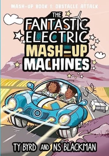 The Fantastic Electric Mash-Up Machines: Obstacle Attack! Dinosaur Books Ltd