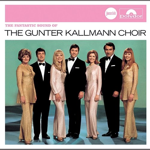The Fantastic Sound Of Gunter Kallmann Choir