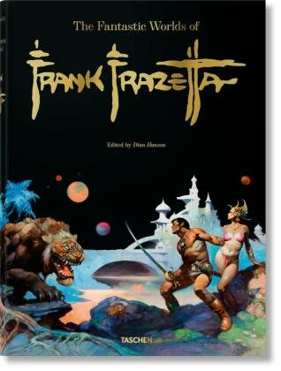 The Fantastic Worlds of Frank Frazetta Taschen Verlag