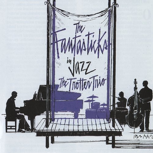 The Fantasticks In Jazz The Trotter Trio