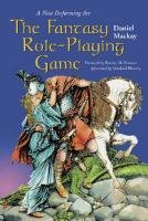 The Fantasy Role-Playing Game: A New Performing Art Mackay Daniel