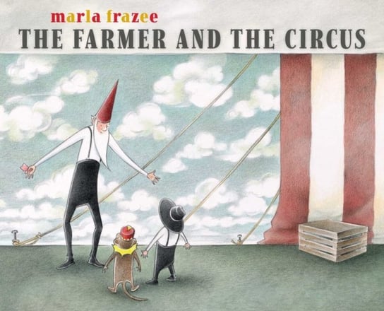 The Farmer and the Circus Frazee Marla
