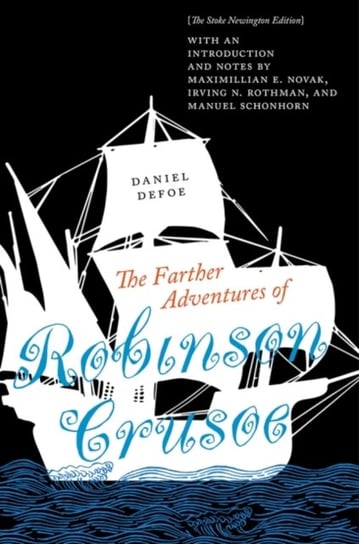 The Farther Adventures of Robinson Crusoe: The Stoke Newington Edition Daniel Defoe