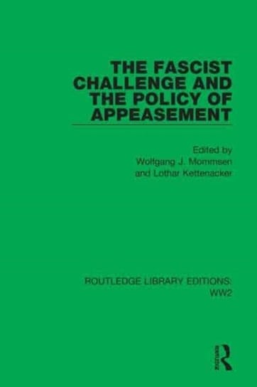 The Fascist Challenge and the Policy of Appeasement Wolfgang J. Mommsen