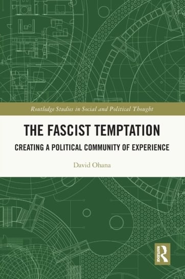 The Fascist Temptation: Creating a Political Community of Experience Opracowanie zbiorowe