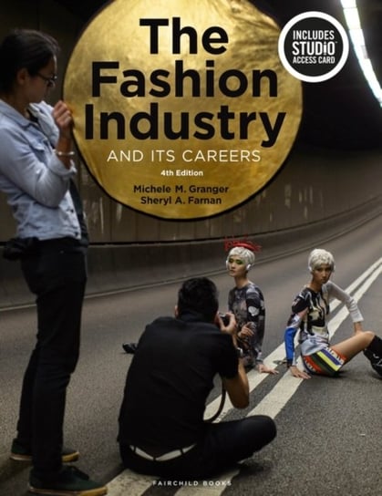 The Fashion Industry and Its Careers: Bundle Book + Studio Access Card Opracowanie zbiorowe