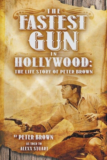 The Fastest Gun in Hollywood Brown Peter