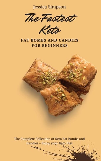 The Fastest Keto Fat Bombs and Candies for Beginners Simpson Jessica