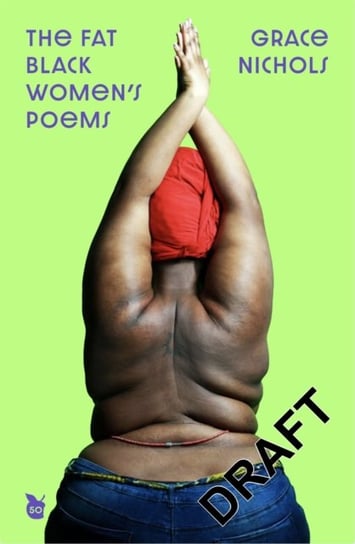 The Fat Black Woman's Poems: Virago 50th Anniversary Edition Grace Nichols