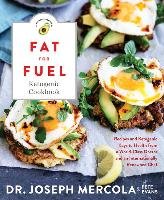 The Fat for Fuel Ketogenic Cookbook Mercola Joseph, Evans Pete