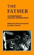 The Father: Contemporary Jungian Perspectives Samuels Andrew D.