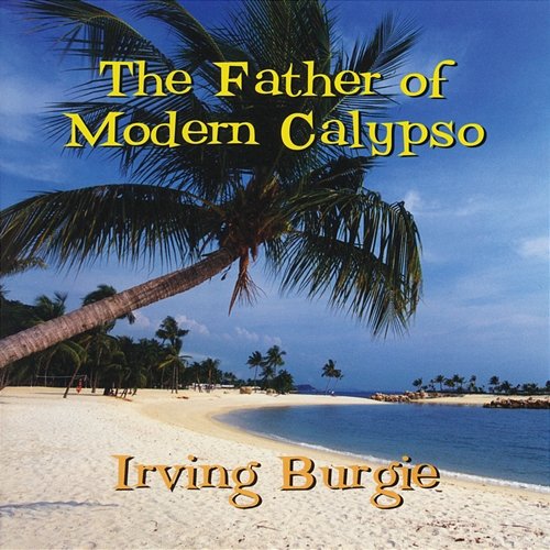 The Father of Modern Calypso Irving Burgie