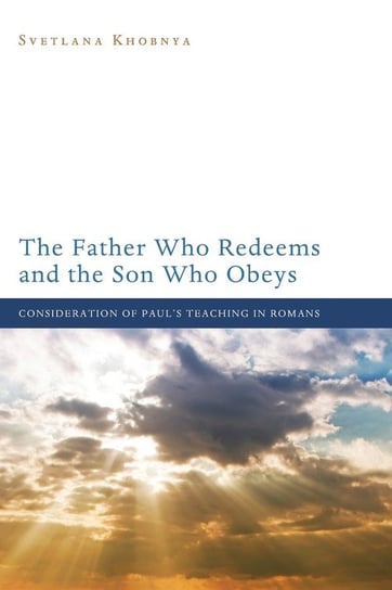 The Father Who Redeems and the Son Who Obeys Khobnya Svetlana