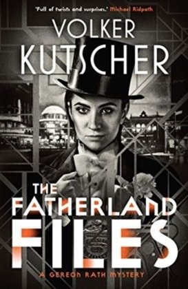 The Fatherland Files Kutscher Volker