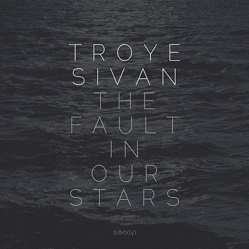 The Fault In Our Stars (MMXIV) Troye Sivan