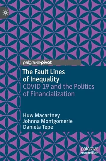 The Fault Lines of Inequality: COVID 19 and the Politics of Financialization Opracowanie zbiorowe