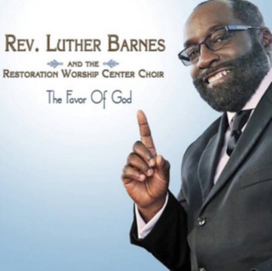 The Favor of God Rev. Luther Barnes
