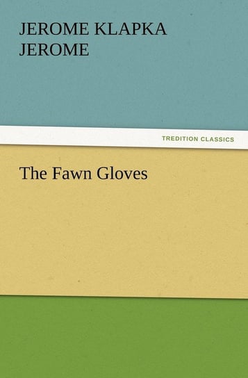 The Fawn Gloves Jerome Jerome Klapka