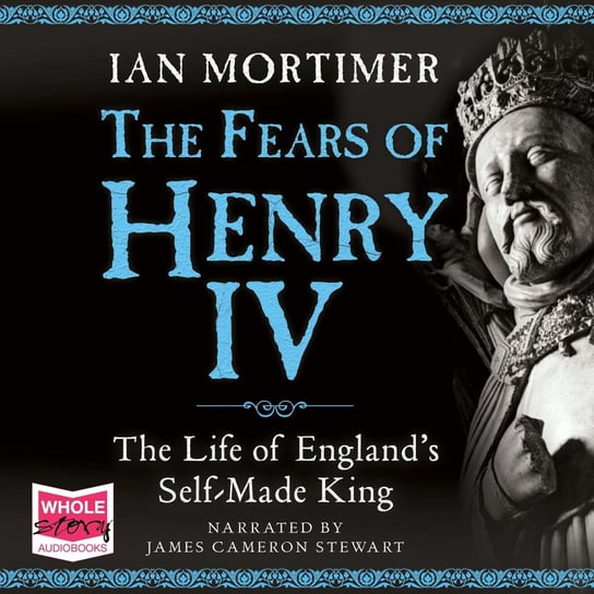 The Fears of Henry IV Mortimer Ian