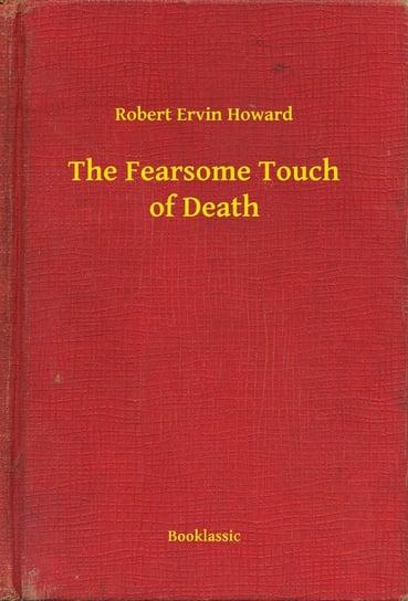 The Fearsome Touch of Death Howard Robert Ervin