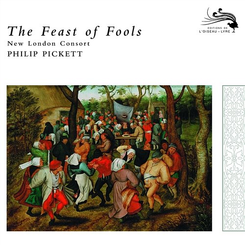 Anonymous: The Feast of Fools / Music from the Office - Verbum patris humanatur New London Consort, Philip Pickett