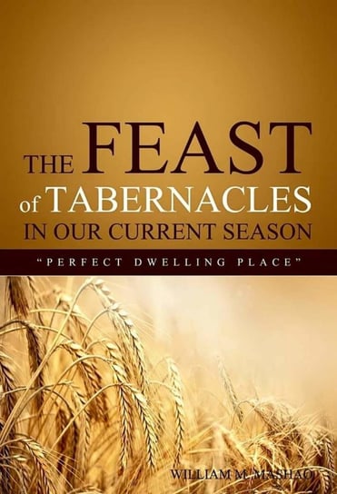 The Feast of Tabernacles in our current season William Mashao