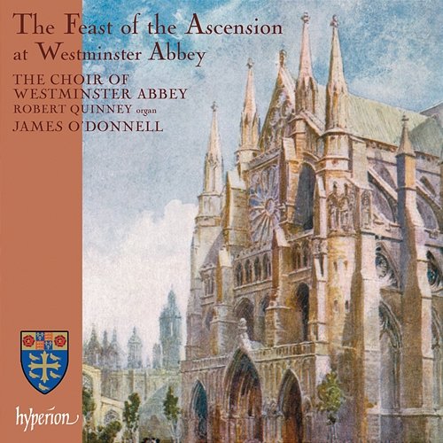 The Feast of the Ascension at Westminster Abbey James O'Donnell, The Choir Of Westminster Abbey