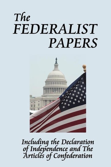The Federalist Papers Hamilton Alexander