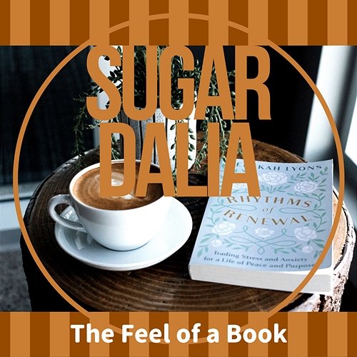 The Feel of a Book Sugar Dalia