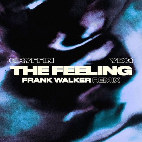 The Feeling Gryffin, Frank Walker, YDG