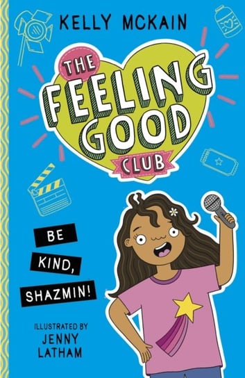 The Feeling Good Club: Be Kind, Shazmin! Kelly McKain