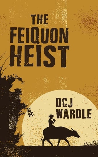 The Feiquon Heist Wardle D.C.J.