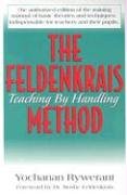 The Feldenkrais Method: Teaching by Handling Rywerant Yochanan