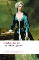 The Female Quixote: Or the Adventures of Arabella Lennox Charlotte