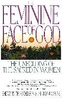 The Feminine Face of God: The Unfolding of the Sacred in Women Anderson Sherry Ruth